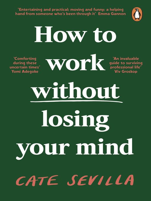 Title details for How to Work Without Losing Your Mind by Cate Sevilla - Wait list